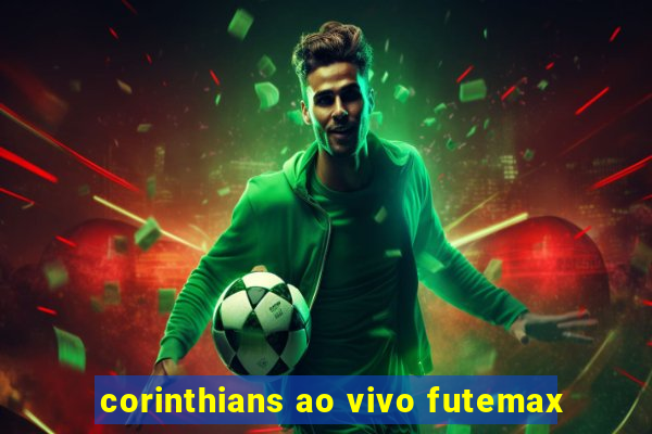 corinthians ao vivo futemax